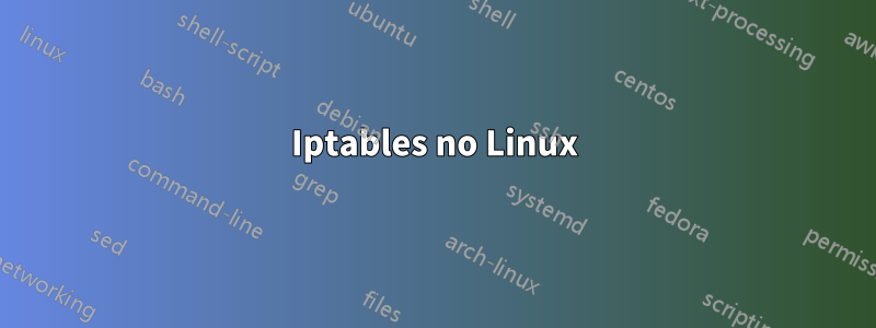 Iptables no Linux