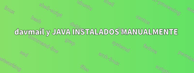 davmail y JAVA INSTALADOS MANUALMENTE