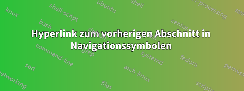 Hyperlink zum vorherigen Abschnitt in Navigationssymbolen