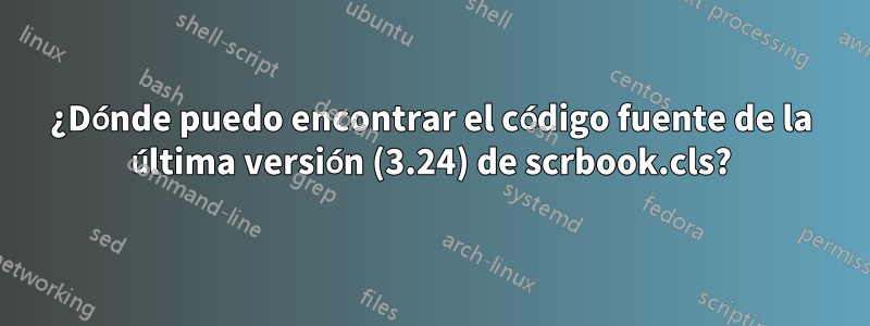 ¿Dónde puedo encontrar el código fuente de la última versión (3.24) de scrbook.cls?