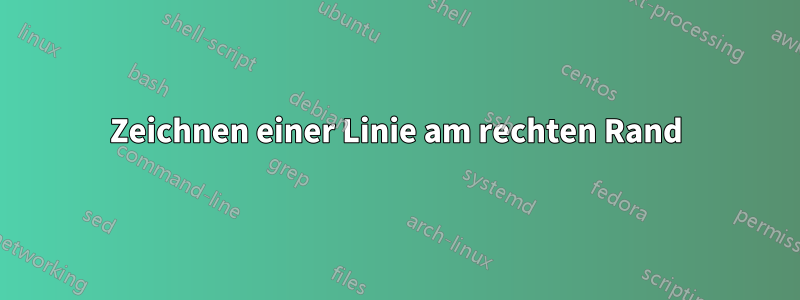 Zeichnen einer Linie am rechten Rand