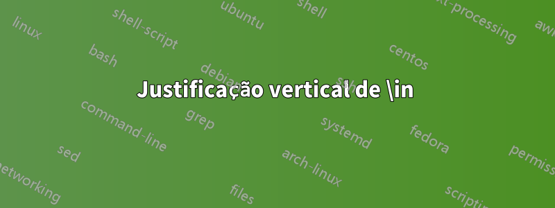 Justificação vertical de \in