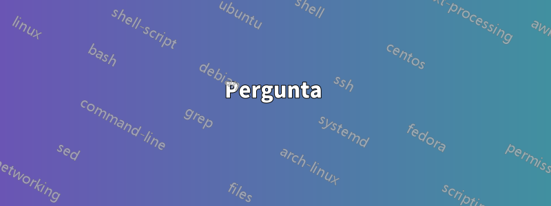 Pergunta