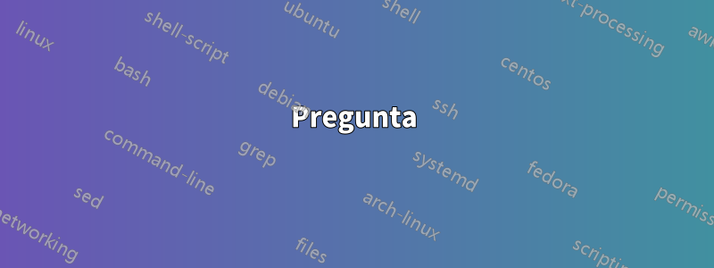 Pregunta