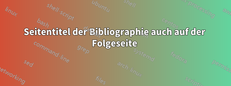 Seitentitel der Bibliographie auch auf der Folgeseite