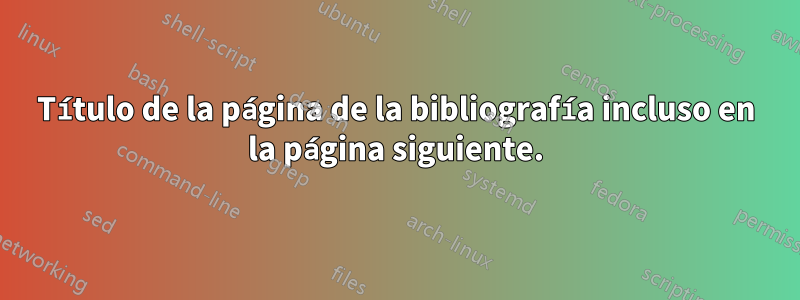 Título de la página de la bibliografía incluso en la página siguiente.