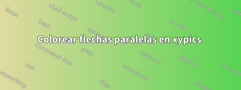 Colorear flechas paralelas en xypics