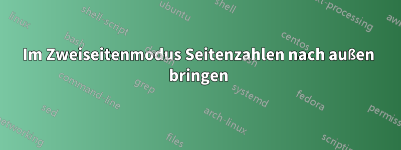 Im Zweiseitenmodus Seitenzahlen nach außen bringen