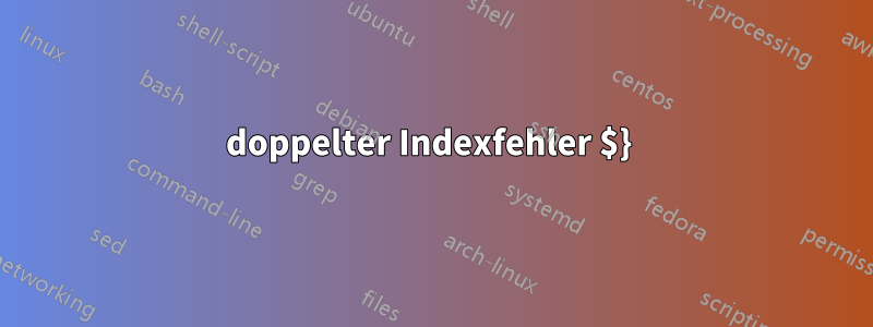 doppelter Indexfehler $} 