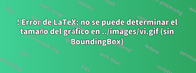 ! Error de LaTeX: no se puede determinar el tamaño del gráfico en ../images/vi.gif (sin BoundingBox)