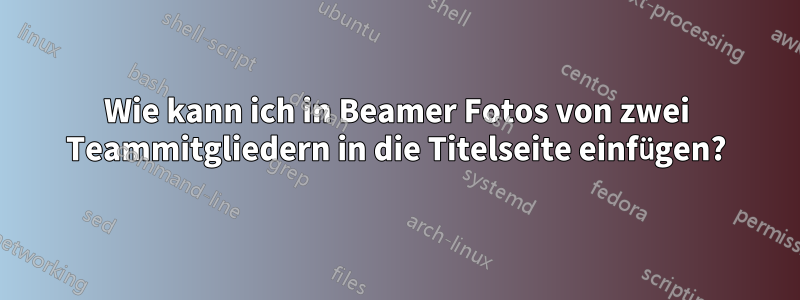 Wie kann ich in Beamer Fotos von zwei Teammitgliedern in die Titelseite einfügen?