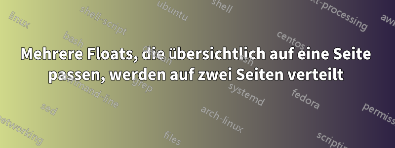 Mehrere Floats, die übersichtlich auf eine Seite passen, werden auf zwei Seiten verteilt