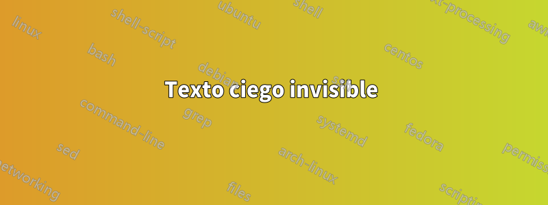 Texto ciego invisible