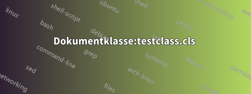 Dokumentklasse:testclass.cls