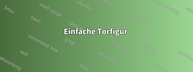 Einfache Torfigur