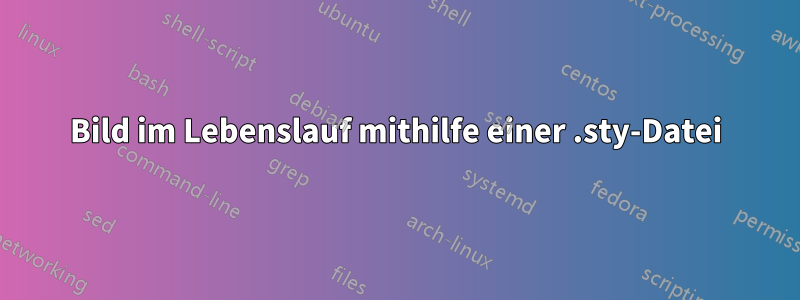 Bild im Lebenslauf mithilfe einer .sty-Datei