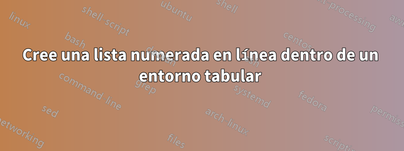 Cree una lista numerada en línea dentro de un entorno tabular