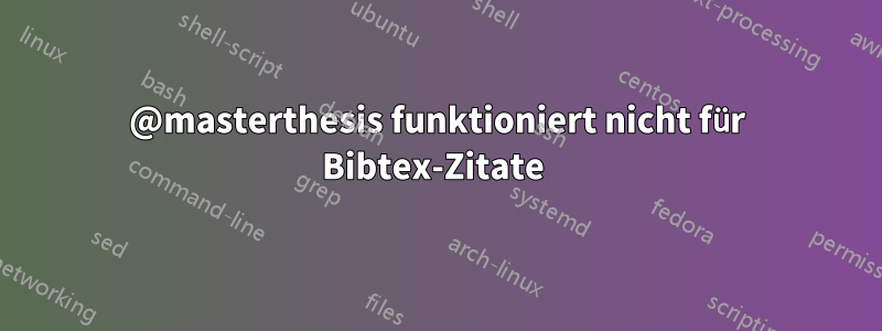 @masterthesis funktioniert nicht für Bibtex-Zitate 