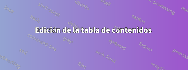 Edición de la tabla de contenidos