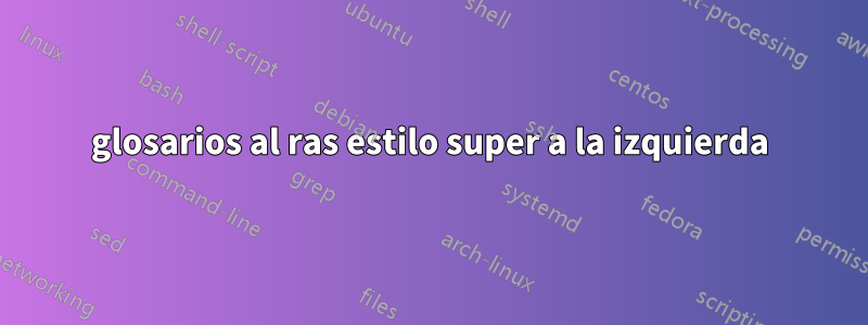 glosarios al ras estilo super a la izquierda