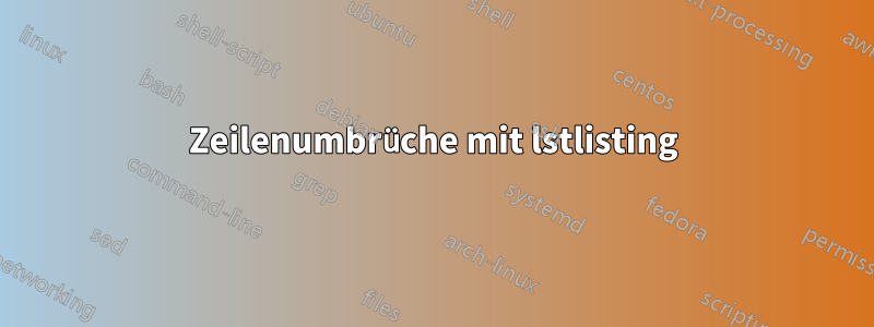 Zeilenumbrüche mit lstlisting