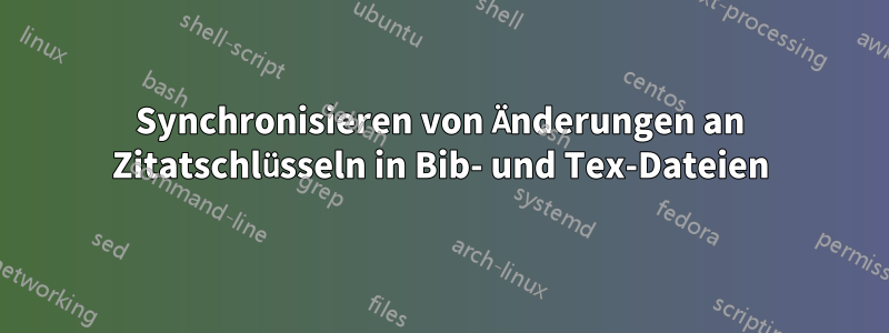 Synchronisieren von Änderungen an Zitatschlüsseln in Bib- und Tex-Dateien