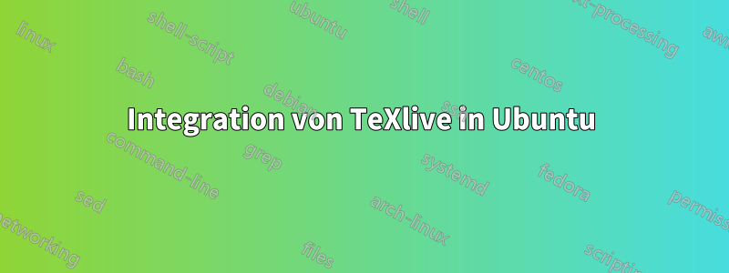 Integration von TeXlive in Ubuntu