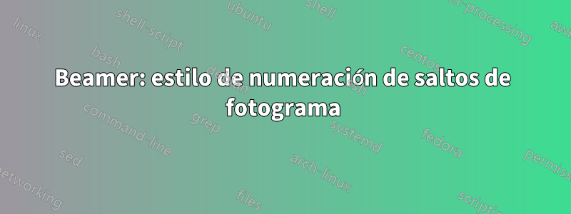 Beamer: estilo de numeración de saltos de fotograma