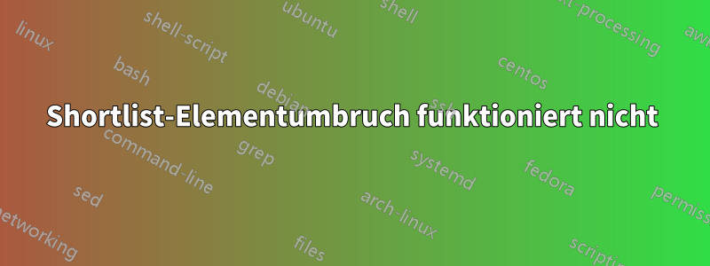 Shortlist-Elementumbruch funktioniert nicht