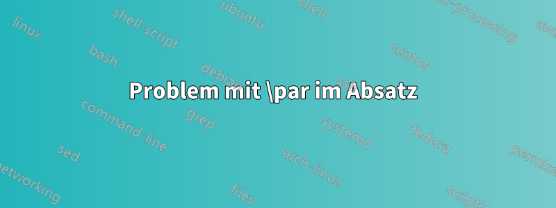 Problem mit \par im Absatz 