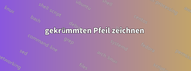 gekrümmten Pfeil zeichnen