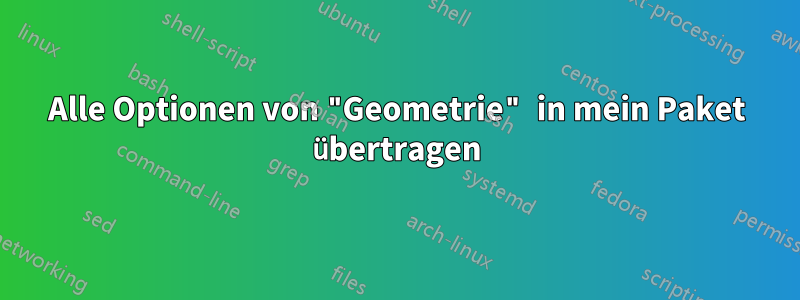 Alle Optionen von "Geometrie" in mein Paket übertragen