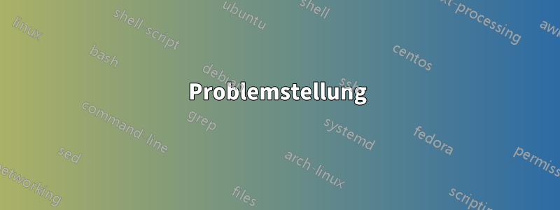 Problemstellung