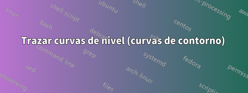 Trazar curvas de nivel (curvas de contorno)