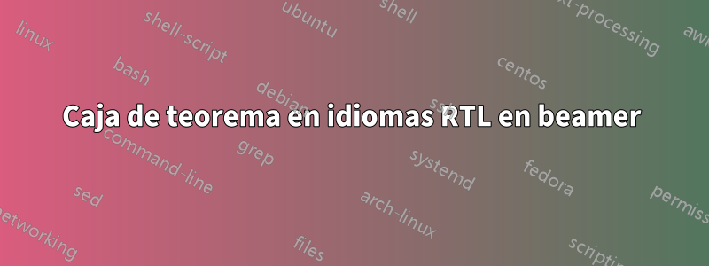 Caja de teorema en idiomas RTL en beamer