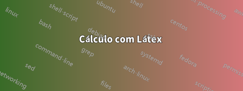 Cálculo com Látex