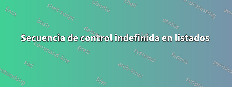 Secuencia de control indefinida en listados