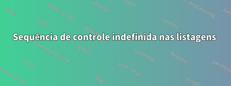 Sequência de controle indefinida nas listagens