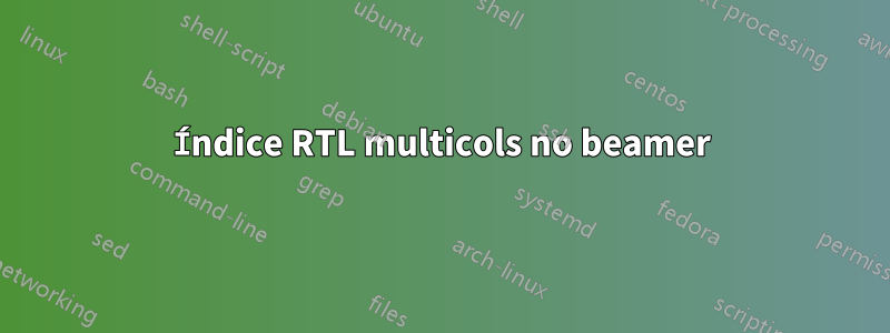 Índice RTL multicols no beamer