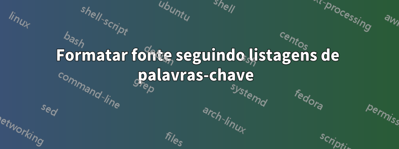Formatar fonte seguindo listagens de palavras-chave 