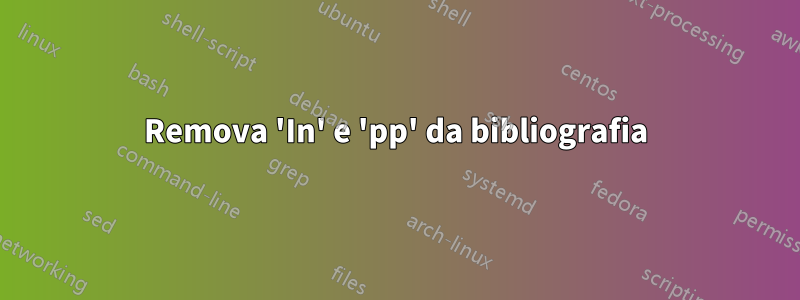 Remova 'In' e 'pp' da bibliografia