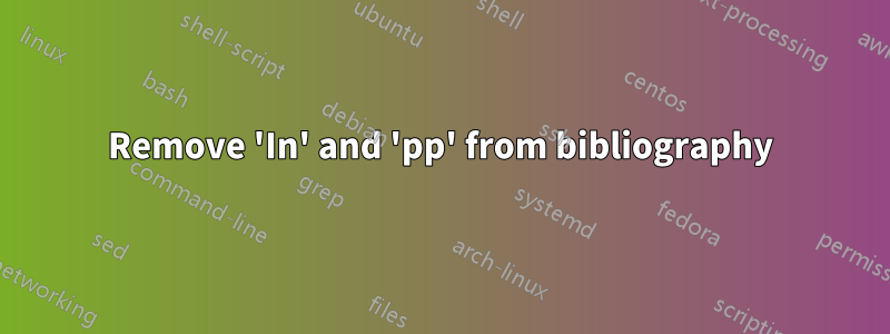 Remove 'In' and 'pp' from bibliography