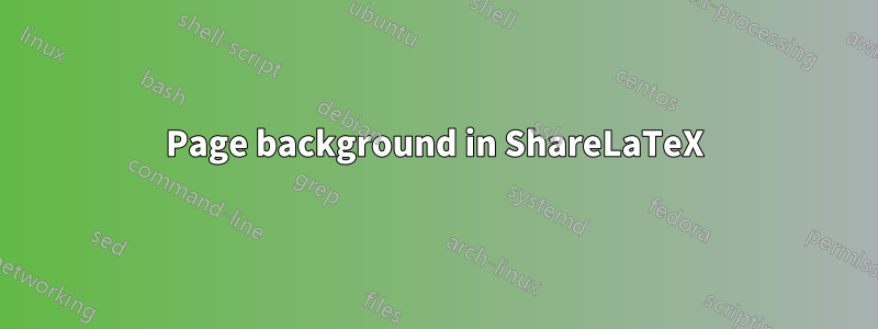 Page background in ShareLaTeX