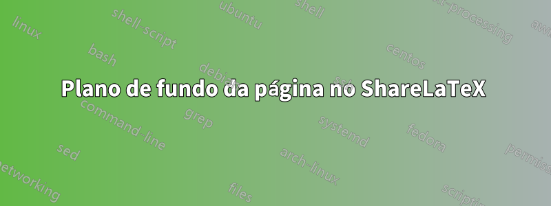 Plano de fundo da página no ShareLaTeX