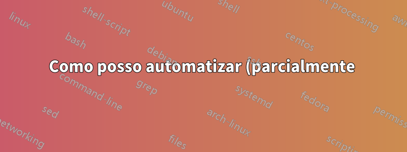 Como posso automatizar (parcialmente) o gerenciamento de bibliografia?