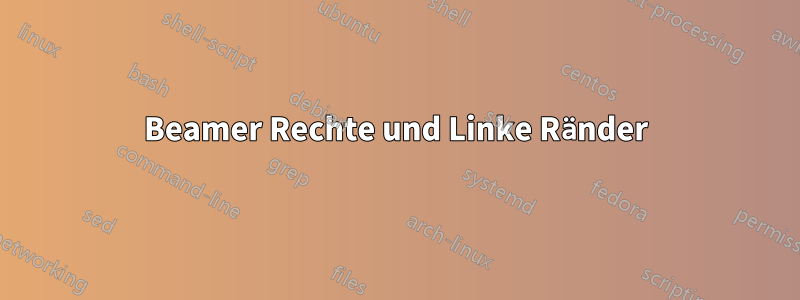 Beamer Rechte und Linke Ränder