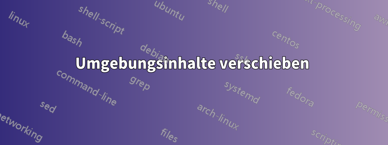 Umgebungsinhalte verschieben