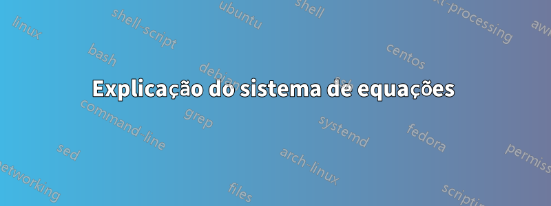 Explicação do sistema de equações