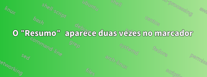 O "Resumo" aparece duas vezes no marcador