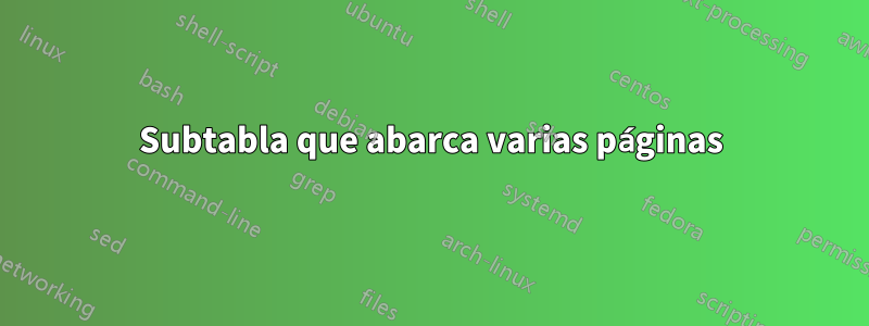 Subtabla que abarca varias páginas